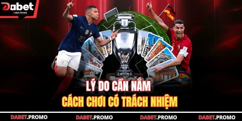 Lý do cần nắm cách chơi có trách nhiệm